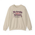 Crewneck Sweatshirt — "My Thoughts Have Thoughts" Retro Script Cozy Pullover