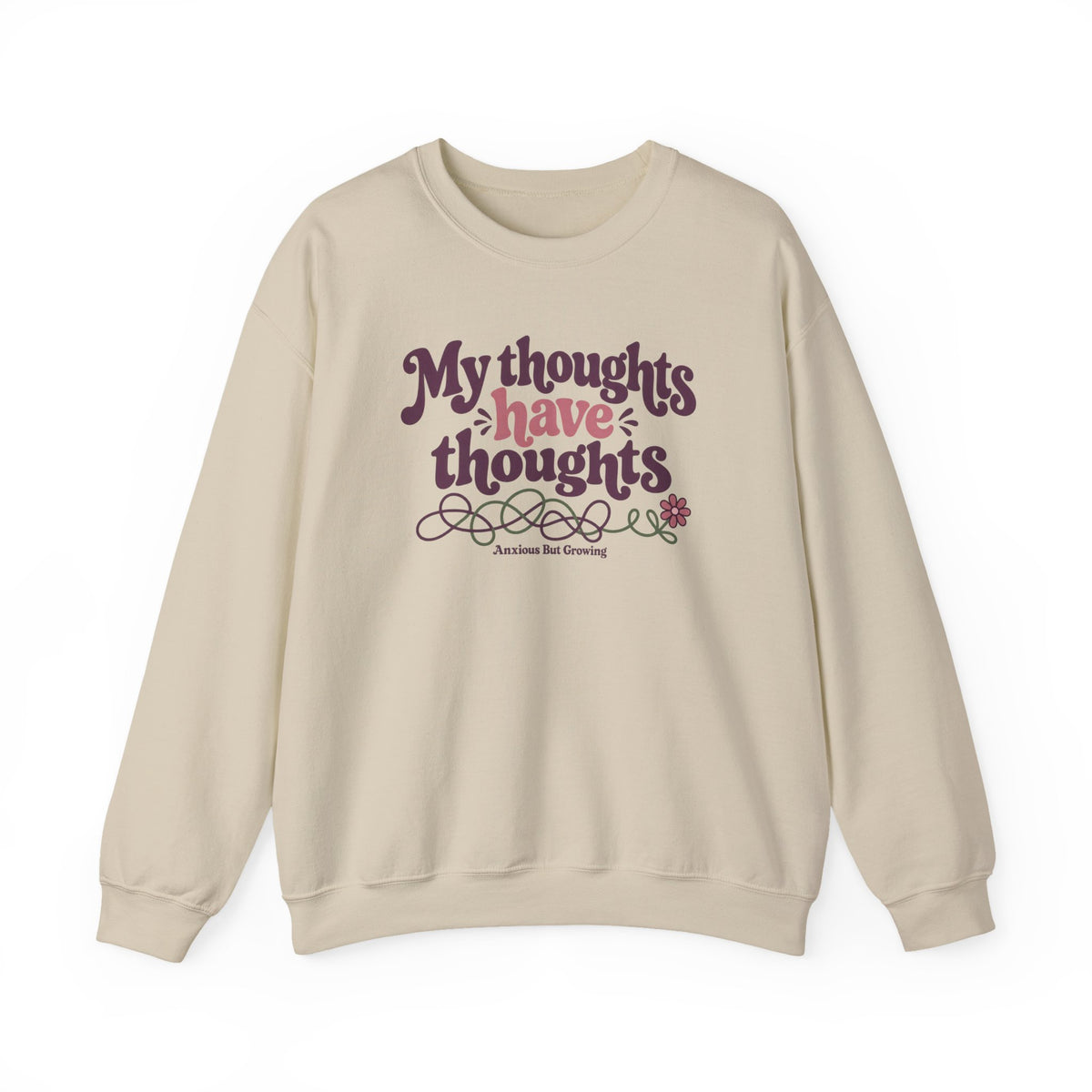 Crewneck Sweatshirt — "My Thoughts Have Thoughts" Retro Script Cozy Pullover