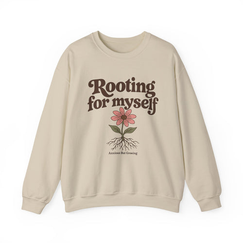 Rooting For Myself Crewneck Sweatshirt — Self-Love Floral Graphic