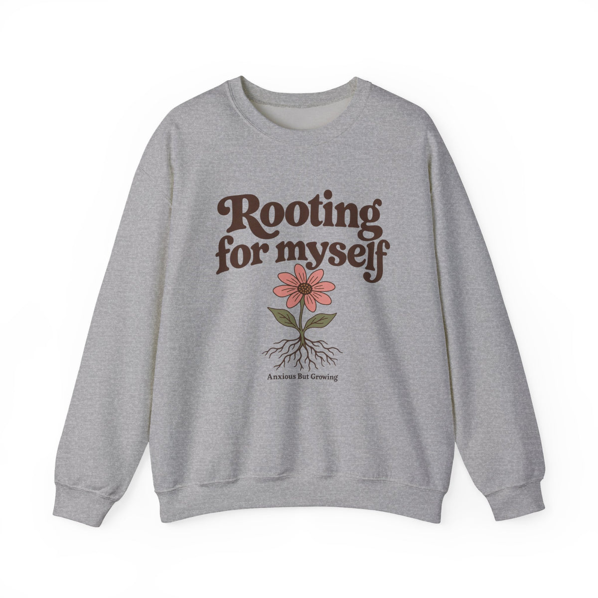 Rooting For Myself Crewneck Sweatshirt — Self-Love Floral Graphic