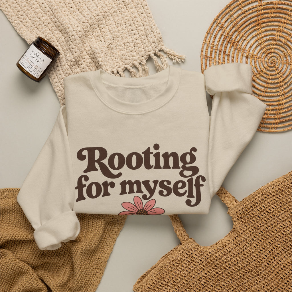 Rooting For Myself Crewneck Sweatshirt — Self-Love Floral Graphic