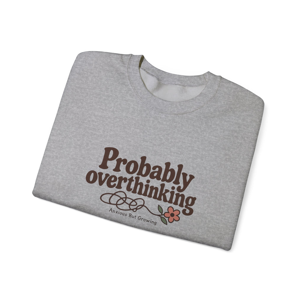 Probably Overthinking Sweatshirt – Funny Cozy Crewneck for Overthinkers