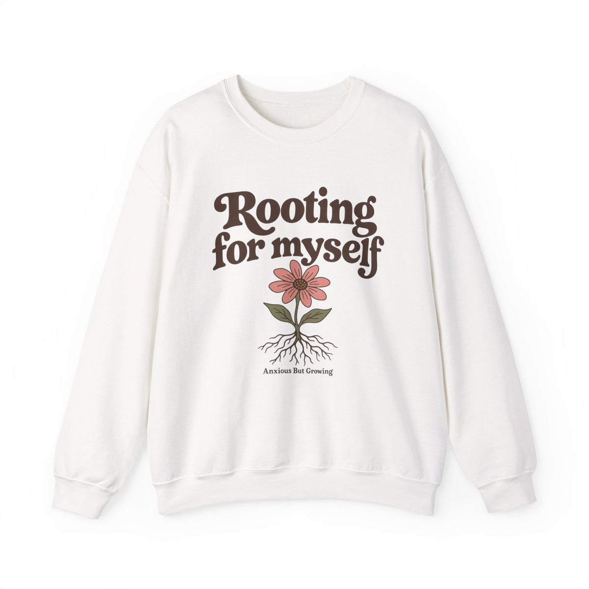 Rooting For Myself Crewneck Sweatshirt — Self-Love Floral Graphic